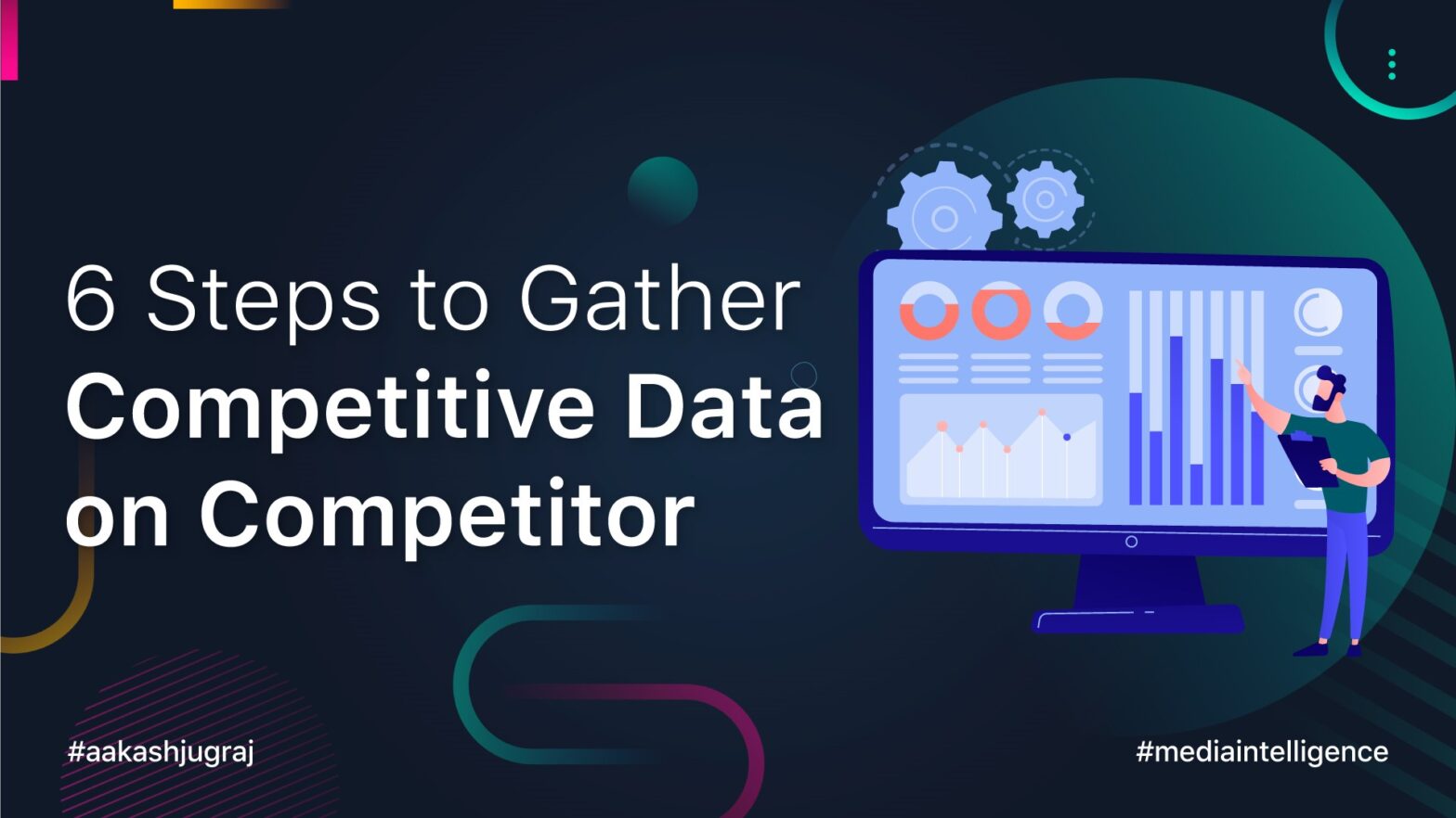 6 Steps to Gather Competitive Data on Competitor