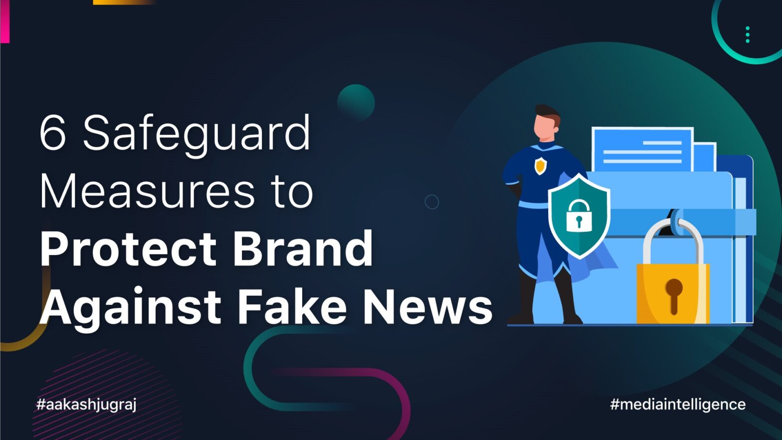 6 Safeguard Measures to Protect Brand Against Fake News